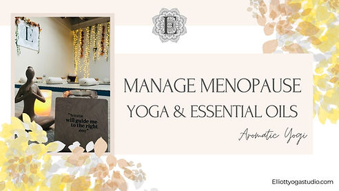 Manage Menopause: Yoga & Essential Oils